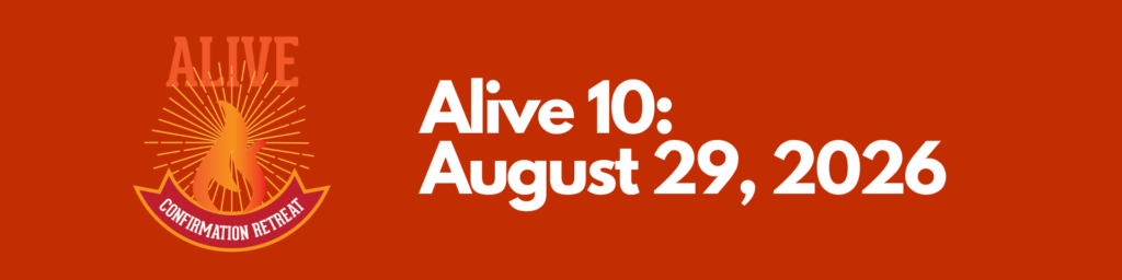 Alive: Confirmation Retreat